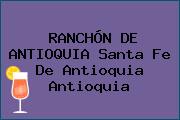 RANCHÓN DE ANTIOQUIA Santa Fe De Antioquia Antioquia