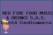 RED FIRE FOOD MUSIC & DRINKS S.A.S. Bogotá Cundinamarca