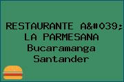 RESTAURANTE A' LA PARMESANA Bucaramanga Santander