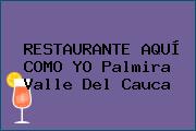 RESTAURANTE AQUÍ COMO YO Palmira Valle Del Cauca