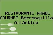 RESTAURANTE ARABE GOURMET Barranquilla Atlántico