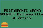 RESTAURANTE ARANA GOURMET Barranquilla Atlántico