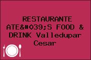 RESTAURANTE ATE'S FOOD & DRINK Valledupar Cesar