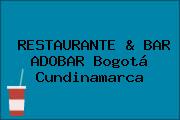 RESTAURANTE & BAR ADOBAR Bogotá Cundinamarca