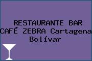 RESTAURANTE BAR CAFÉ ZEBRA Cartagena Bolívar