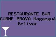 RESTAURANTE BAR CARNE BRAVA Magangué Bolívar