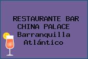 RESTAURANTE BAR CHINA PALACE Barranquilla Atlántico