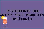 RESTAURANTE BAR COYOTE UGLY Medellín Antioquia