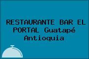 RESTAURANTE BAR EL PORTAL Guatapé Antioquia