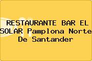 RESTAURANTE BAR EL SOLAR Pamplona Norte De Santander