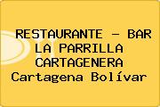 RESTAURANTE - BAR LA PARRILLA CARTAGENERA Cartagena Bolívar