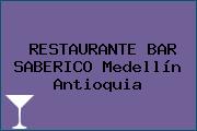 RESTAURANTE BAR SABERICO Medellín Antioquia