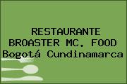 RESTAURANTE BROASTER MC. FOOD Bogotá Cundinamarca