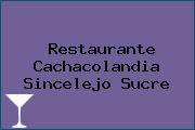 Restaurante Cachacolandia Sincelejo Sucre