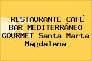 RESTAURANTE CAFÉ BAR MEDITERRÁNEO GOURMET Santa Marta Magdalena