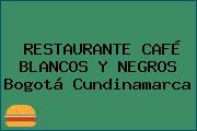 RESTAURANTE CAFÉ BLANCOS Y NEGROS Bogotá Cundinamarca