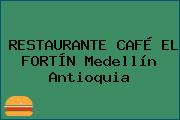 RESTAURANTE CAFÉ EL FORTÍN Medellín Antioquia