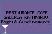 RESTAURANTE CAFE GALERIA KATHMANDU Bogotá Cundinamarca