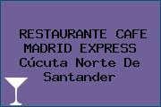 RESTAURANTE CAFE MADRID EXPRESS Cúcuta Norte De Santander