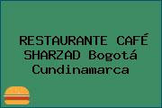 RESTAURANTE CAFÉ SHARZAD Bogotá Cundinamarca