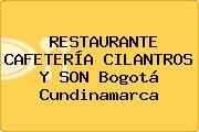 RESTAURANTE CAFETERÍA CILANTROS Y SON Bogotá Cundinamarca