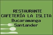 RESTAURANTE CAFETERÍA LA ISLITA Bucaramanga Santander