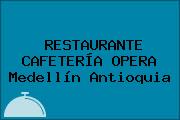 RESTAURANTE CAFETERÍA OPERA Medellín Antioquia