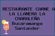 RESTAURANTE CARNE A LA LLANERA LA CHARALEÑA Bucaramanga Santander