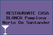 RESTAURANTE CASA BLANCA Pamplona Norte De Santander