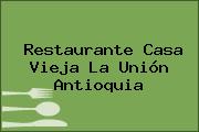 Restaurante Casa Vieja La Unión Antioquia