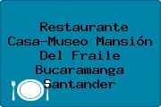 Restaurante Casa-Museo Mansión Del Fraile Bucaramanga Santander