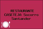 RESTAURANTE CASETEJA Socorro Santander