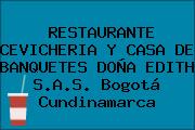 RESTAURANTE CEVICHERIA Y CASA DE BANQUETES DOÑA EDITH S.A.S. Bogotá Cundinamarca