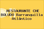 RESTAURANTE CHE BOLUDO Barranquilla Atlántico