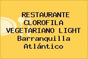 RESTAURANTE CLOROFILA VEGETARIANO LIGHT Barranquilla Atlántico