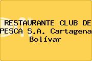 RESTAURANTE CLUB DE PESCA S.A. Cartagena Bolívar