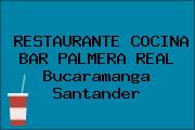 RESTAURANTE COCINA BAR PALMERA REAL Bucaramanga Santander
