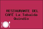 RESTAURANTE DEL CAFÉ La Tebaida Quindío