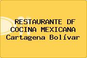 RESTAURANTE DF COCINA MEXICANA Cartagena Bolívar