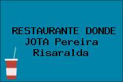 RESTAURANTE DONDE JOTA Pereira Risaralda