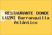RESTAURANTE DONDE LUZMI Barranquilla Atlántico