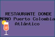 RESTAURANTE DONDE MONO Puerto Colombia Atlántico