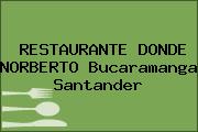 RESTAURANTE DONDE NORBERTO Bucaramanga Santander