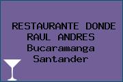 RESTAURANTE DONDE RAUL ANDRES Bucaramanga Santander