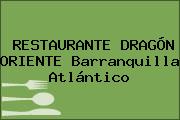 RESTAURANTE DRAGÓN ORIENTE Barranquilla Atlántico