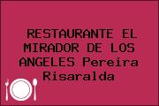RESTAURANTE EL MIRADOR DE LOS ANGELES Pereira Risaralda