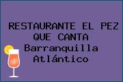 RESTAURANTE EL PEZ QUE CANTA Barranquilla Atlántico