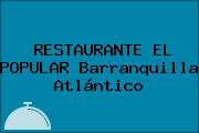 RESTAURANTE EL POPULAR Barranquilla Atlántico