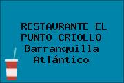 Ver restaurante el punto criollo barranquilla atlantico RESTAURANTE EL PUNTO CRIOLLO Barranquilla Atlántico