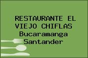 RESTAURANTE EL VIEJO CHIFLAS Bucaramanga Santander